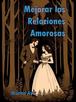 cover image of Mejorar las Relaciones Amorosas